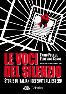 Le voci del silenzio - Storie di Italiani detenuti all'estero con la  prefazione di Roberta Bruzzone - Roberta Bruzzone Criminologia
